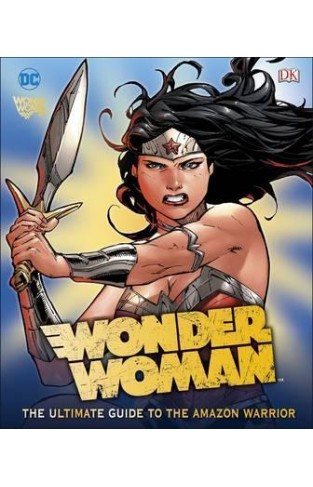 DC Wonder Woman Ultimate Guide (Dk Disney) - Hardcover